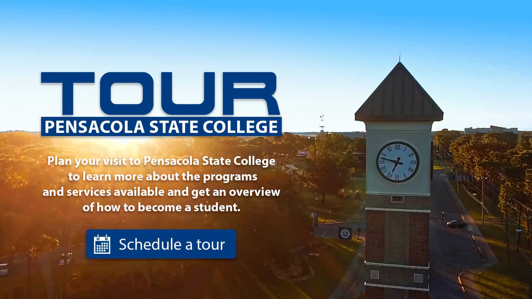 A clock tower at Pensacola State College promoting campus tours and educational programs.